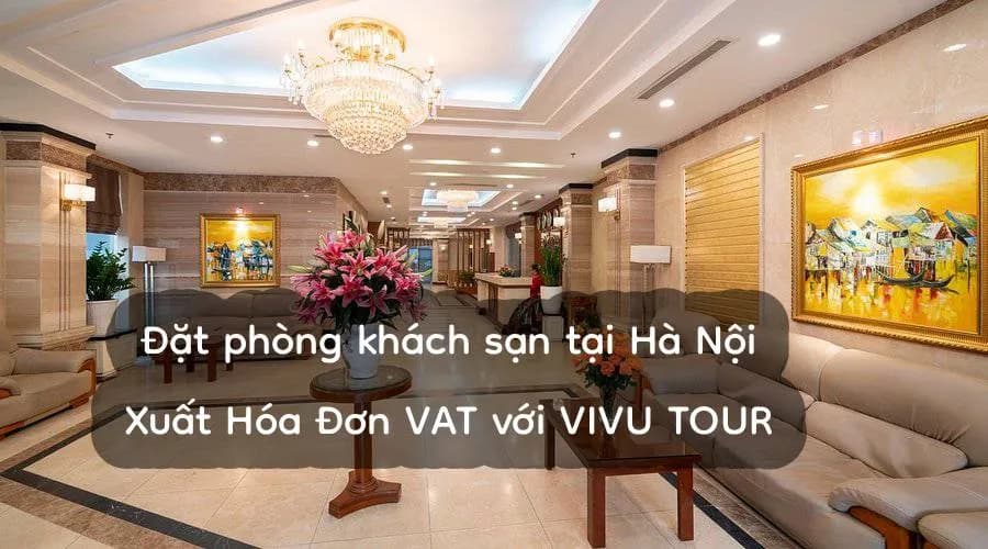 Đặt phòng khách sạn tại Hà Nội đi công tác xuất hóa đơn VAT